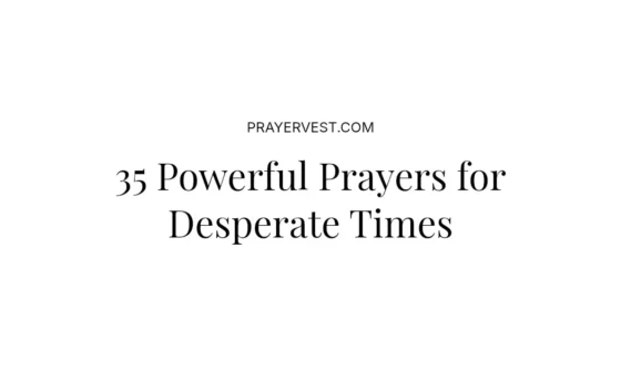35 Powerful Prayers for Desperate Times