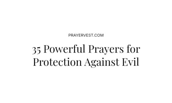 35 Powerful Prayers for Protection Against Evil