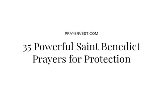 35 Powerful Saint Benedict Prayers for Protection