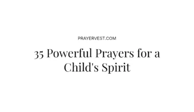 35 Powerful Prayers for a Child's Spirit
