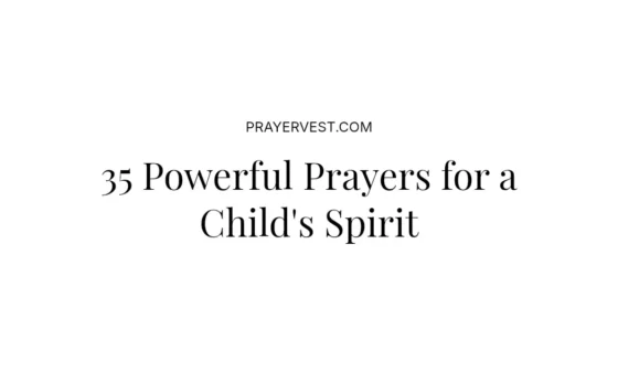 35 Powerful Prayers for a Child's Spirit