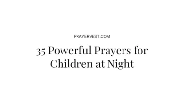 35 Powerful Prayers for Children at Night