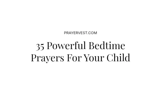 35 Powerful Bedtime Prayers For Your Child