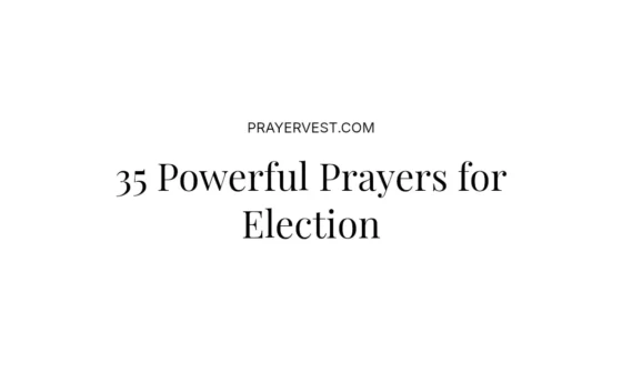 35 Powerful Prayers for Election