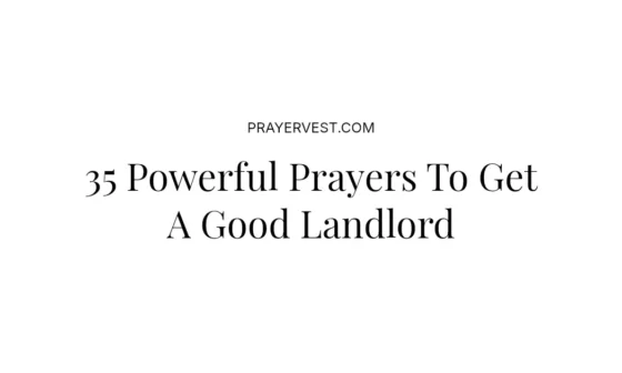 35 Powerful Prayers To Get A Good Landlord