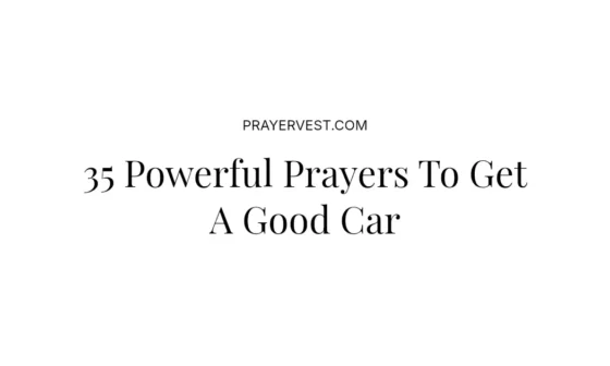 35 Powerful Prayers To Get A Good Car