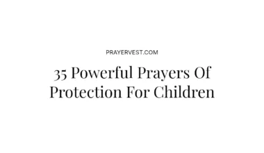 35 Powerful Prayers Of Protection For Children