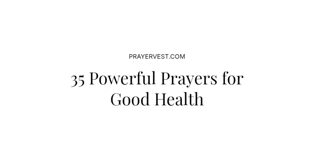 35 Powerful Prayers for Good Health