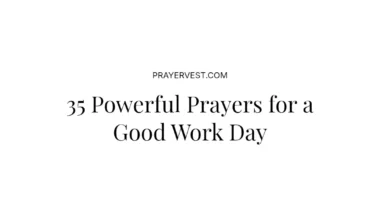 35 Powerful Prayers for a Good Work Day