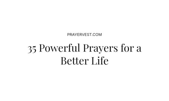 35 Powerful Prayers for a Better Life