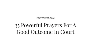 35 Powerful Prayers For A Good Outcome In Court