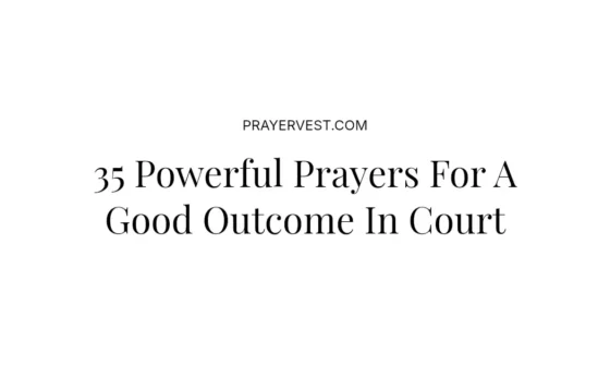 35 Powerful Prayers For A Good Outcome In Court