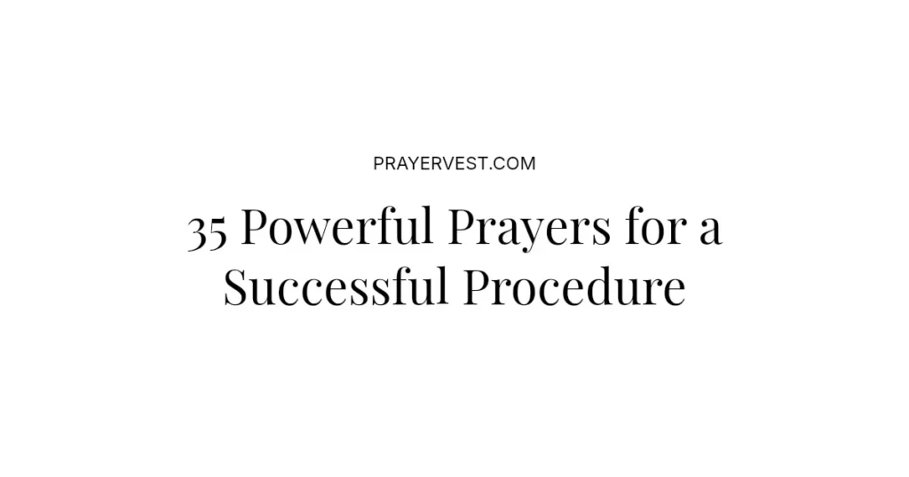 35 Powerful Prayers for a Successful Procedure
