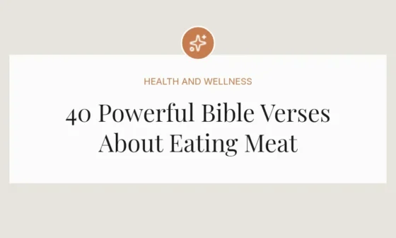 40 Powerful Bible Verses About Eating Meat
