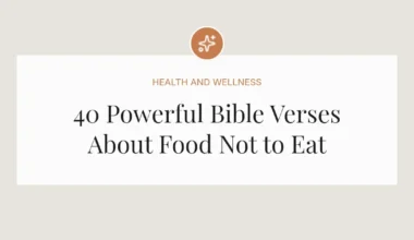 40 Powerful Bible Verses About Food Not to Eat