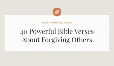 40 Powerful Bible Verses About Forgiving Others