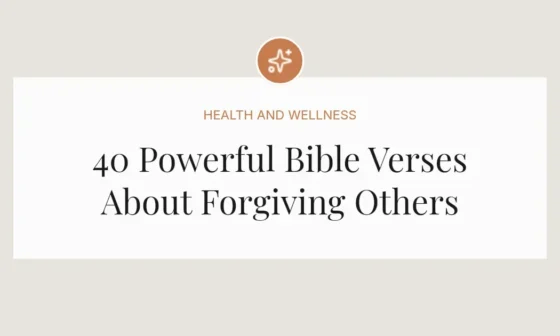 40 Powerful Bible Verses About Forgiving Others