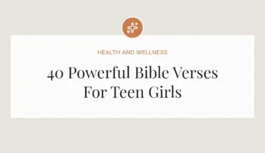 40 Powerful Bible Verses For Teen Girls
