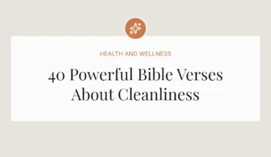 40 Powerful Bible Verses About Cleanliness