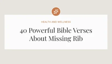 40 Powerful Bible Verses About Missing Rib