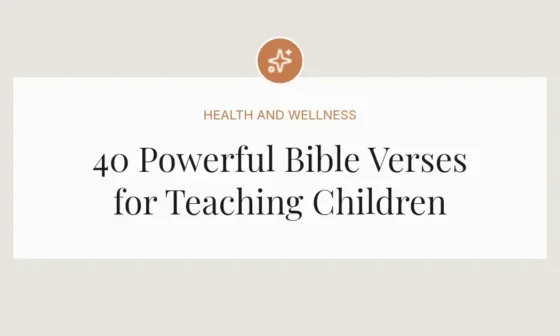 40 Powerful Bible Verses for Teaching Children