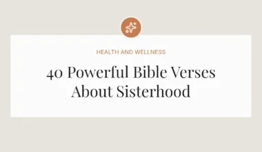 40 Powerful Bible Verses About Sisterhood