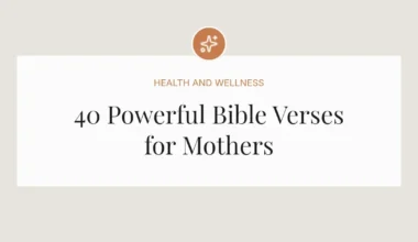 40 Powerful Bible Verses for Mothers