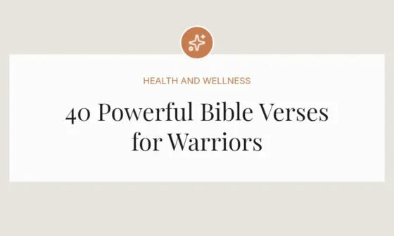 40 Powerful Bible Verses for Warriors
