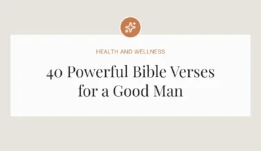 40 Powerful Bible Verses for a Good Man