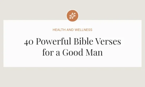 40 Powerful Bible Verses for a Good Man