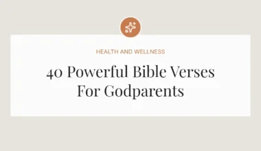 40 Powerful Bible Verses For Godparents