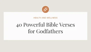 40 Powerful Bible Verses for Godfathers