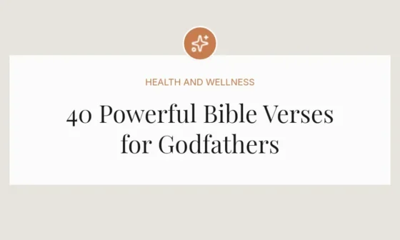 40 Powerful Bible Verses for Godfathers