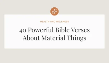 40 Powerful Bible Verses About Material Things