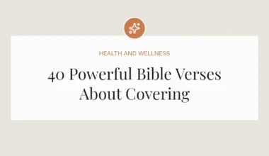 40 Powerful Bible Verses About Covering
