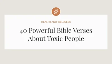 40 Powerful Bible Verses About Toxic People
