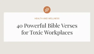 40 Powerful Bible Verses for Toxic Workplaces