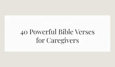 40 Powerful Bible Verses for Caregivers