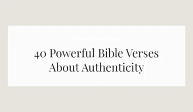 40 Powerful Bible Verses About Authenticity