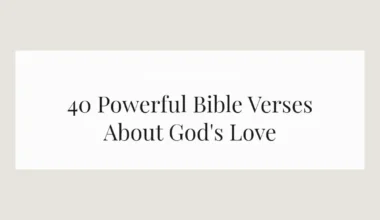 40 Powerful Bible Verses About God's Love