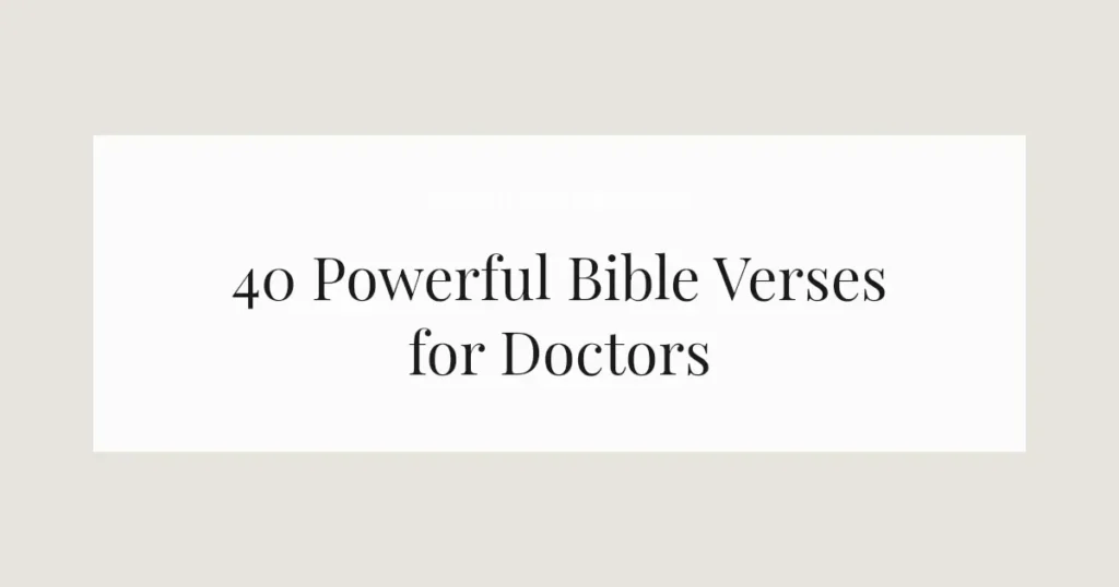 40 Powerful Bible Verses for Doctors