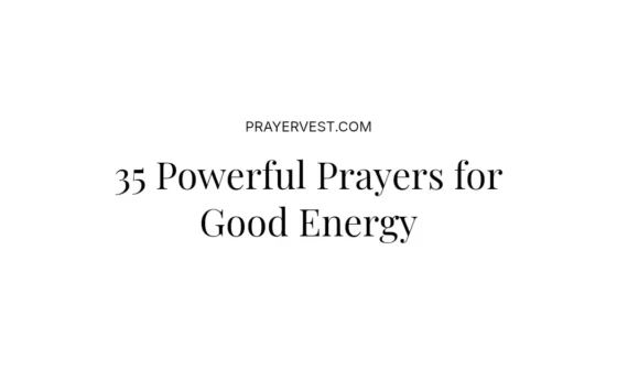 35 Powerful Prayers for Good Energy