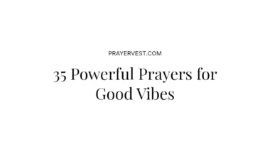 35 Powerful Prayers for Good Vibes