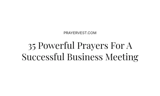 35 Powerful Prayers For A Successful Business Meeting