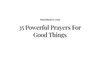 35 Powerful Prayers For Good Things