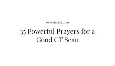 35 Powerful Prayers for a Good CT Scan