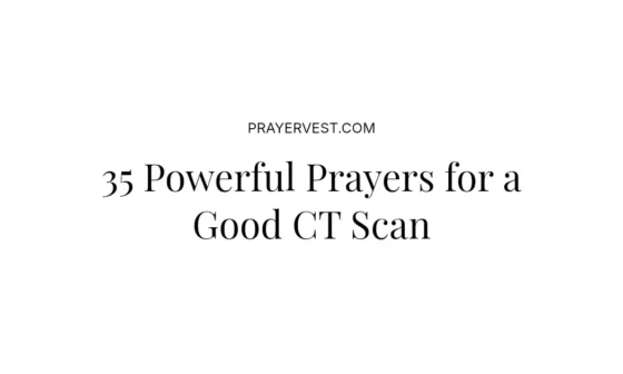 35 Powerful Prayers for a Good CT Scan