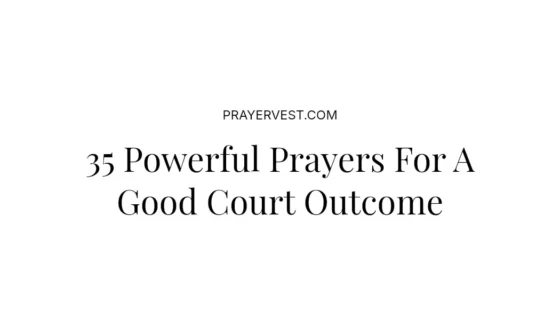 35 Powerful Prayers For A Good Court Outcome
