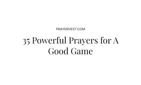 35 Powerful Prayers for A Good Game