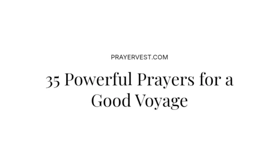 35 Powerful Prayers for a Good Voyage